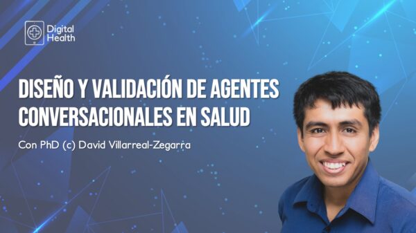 Diseño y validación de agentes conversacionales en salud​